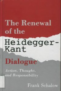 cover of the book The renewal of the Heidegger-Kant dialogue : action, thought, and responsibility