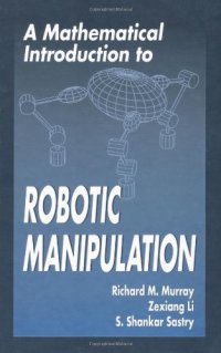 cover of the book A Mathematical Introduction to Robotic Manipulation