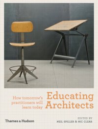 cover of the book Educating Architects: How Tomorrow's Practitioners Will Learn Today
