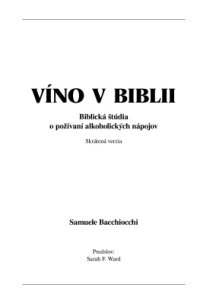 cover of the book Víno v Biblii: Biblická štúdia o požívaní alkoholických nápojov