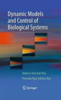 cover of the book Dynamic Models and Control of Biological Systems