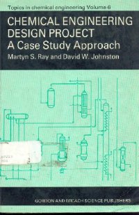 cover of the book Chemical Engineering Design Project - A Case Study Approach Topics in Chemical Engineering;