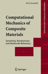 cover of the book Computational mechanics of composite materials: sensitivity, randomness, and multiscale behaviour