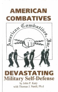 cover of the book American Combatives Devastating Military Self-Defense