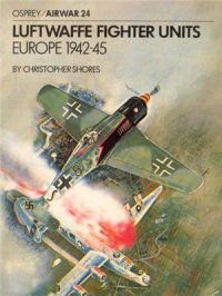 cover of the book Luftwaffe Fighter Units Europe 1942-45 (Aircam. Airwar 24)