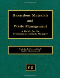 cover of the book Hazardous materials and waste management: a guide for the professional hazards manager