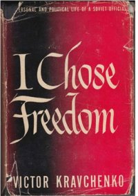 cover of the book I Chose Freedom. Кравченко, Виктор. Я выбрал свободу