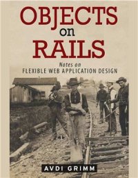 cover of the book Objects on Rails. Notes on flexible application design