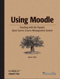 cover of the book Using Moodle: Teaching with the Popular Open Source Course Management System