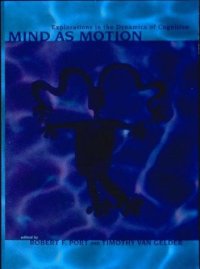 cover of the book MIND AS MOTION - Explorations in the Dynamics of Cognition