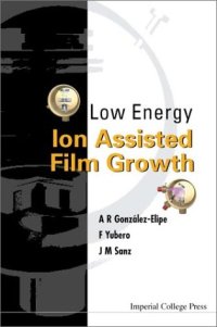 cover of the book Low Energy Ion Assisted Film Growth