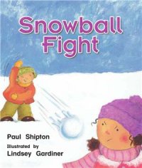 cover of the book Literacy by Design: Leveled Readers 2 (Kindergarten). Snowball Fight