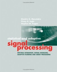 cover of the book Statistical and Adaptive Signal Processing - Spectral Estimation Signal Modeling