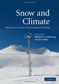 cover of the book Snow and Climate Physical Processes Surface Energy Exchange and Modeling