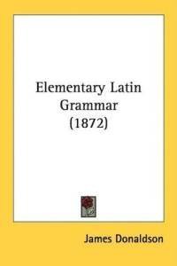 cover of the book Elementary Latin grammar