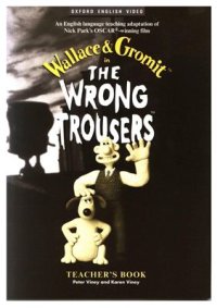 cover of the book Wallace and Gromit: The Wrong Trousers Teacher's book