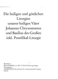 cover of the book Die heiligen und gottlichen Liturgien unserer heiligen Vater Johannes Chrysostomus und Basilius des Grossen inkl. Pontiifkal-Liturgie