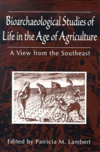 cover of the book Bioarchaeological Studies of Life in the Age of Agriculture: A View from the Southeast