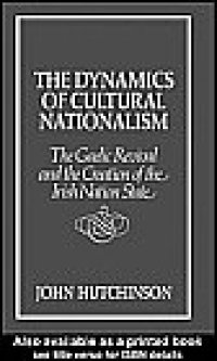 cover of the book The Dynamics of Cultural Nationalism: The Gaelic Revival and the Creation of the Irish Nation State