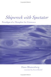 cover of the book Shipwreck with Spectator: Paradigm of a Metaphor for Existence (Studies in Contemporary German Social Thought)