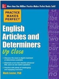 cover of the book Practice Makes Perfect: English Articles and Determiners Up Close