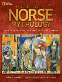 cover of the book Treasury of Norse Mythology: Stories of Intrigue, Trickery, Love, and Revenge