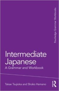 cover of the book Intermediate Japanese: A Grammar and Workbook