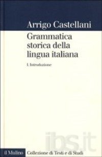 cover of the book Grammatica storica della lingua italiana - Vol. 1. Introduzione