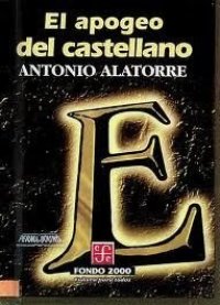 cover of the book El apogeo del castellano. Historia de la lengua: Selección de Los 1, 001 años de la lengua española