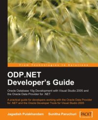 cover of the book ODP.NET Developer's Guide: Oracle Database 10g Development with Visual Studio 2005 and the Oracle Data Provider for .NET: A practical guide for developers ... Developer Tools for Visual Studio 2005