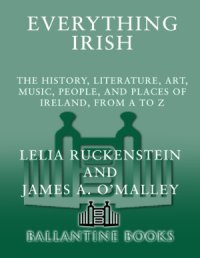 cover of the book Everything Irish: the History, Literature, Art, Music, People and Places of Ireland, from A to Z