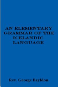 cover of the book An Elementary Grammar of the Icelandic Language