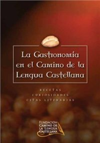 cover of the book La Gastronomía en el Camino de la Lengua Castellana. Recetas, curiosidades y citas literarias