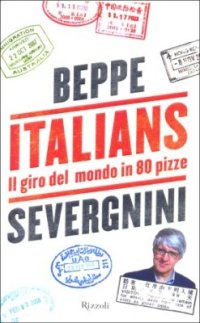 cover of the book Italians. Il giro del mondo in 80 pizze