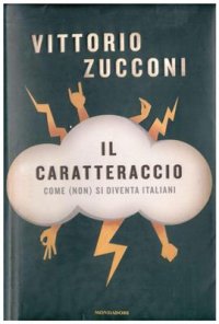 cover of the book Il caratteraccio. Come (non) si diventa italiani