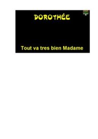 cover of the book Learn French with - Dorothée Tout va très bien Madame(Все хорошо, прекрасная маркиза)