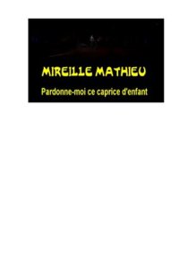 cover of the book Learn French with - Mireille Mathieu Pardonne-moi ce caprice d’enfant