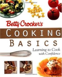 cover of the book Betty Crocker's Cooking Basics: Learning to Cook with Confidence 