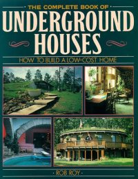 cover of the book The Complete Book Of Underground Houses