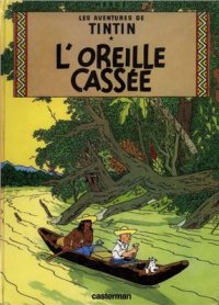 cover of the book Les aventures de Tintin: L’Oreille cassée