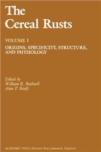 cover of the book Cereal Rusts. Volume 1. Origins, Specificity, Structure, and Physiology