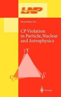 cover of the book CP Violation in Particle, Nuclear and Astrophysics