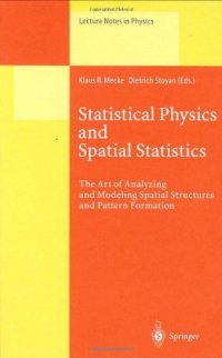 cover of the book Statistical Physics and Spatial Statistics: The Art of Analyzing and Modeling Spatial Structures and Pattern Formation