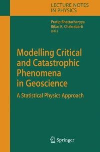 cover of the book Modelling critical and catastrophic phenomena in geoscience: a statistical physics approach