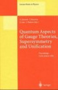 cover of the book Quantum Aspects of Gauge Theories, Supersymmetry and Unification: Proceedings of the Second International Conference Held in Corfu, Greece, 20–26 September 1998