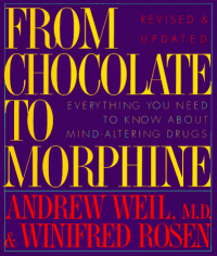 cover of the book From Chocolate to Morphine: Everything You need to Know About Mind-Altering Drugs