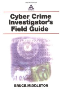 cover of the book Cyber crime investigator's field guide