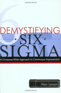 cover of the book Demystifying Six Sigma: A Company-Wide Approach to Continuous Improvement