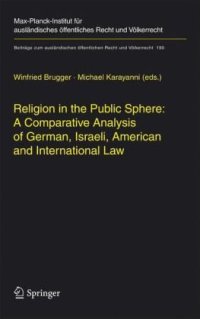 cover of the book Religion in the Public Sphere: A Comparative Analysis of German, Israeli, American and International Law