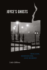 cover of the book Joyce's Ghosts. Ireland, Modernism and Memory